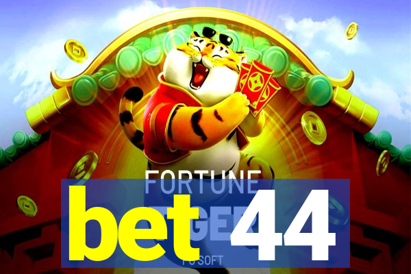 bet 44
